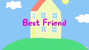Peppa Pig. S01E03. Best Friend / Лучшие подруги